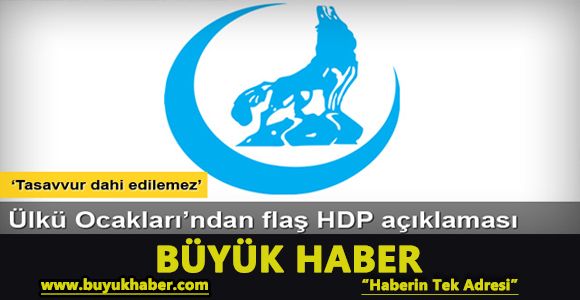 Ülkü Ocakları'ndan HDP açıklaması