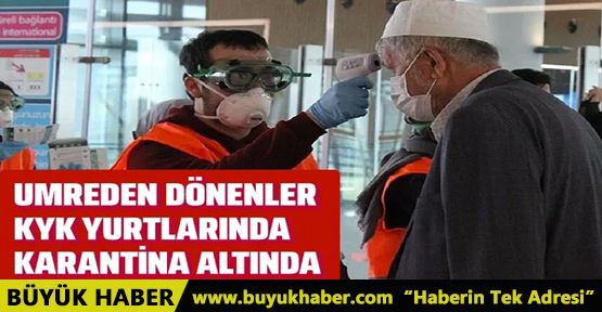 Umreden dönenler Ankara'da karantinaya alındılar