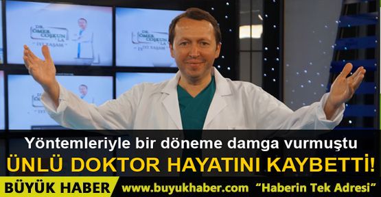 Ünlü doktor Ömer Coşkun hayatını kaybetti