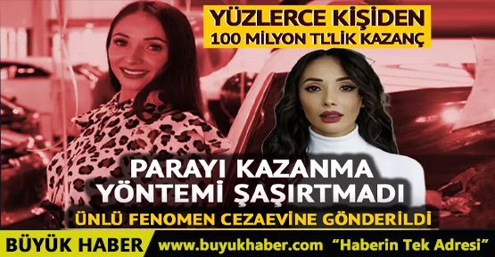 Ünlü fenomen cezaevine gönderildi