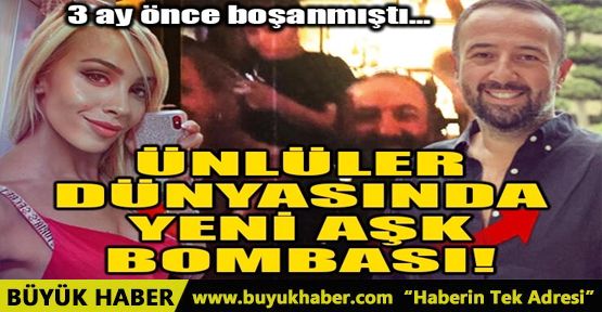 ÜNLÜLER DÜNYASINDA YENİ AŞK BOMBASI