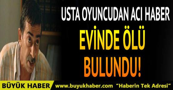 Usta oyuncu Turan Özdemir hayatını kaybetti