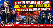ŞEBNEM FERAH 6 YIL SONRA ANKARA’DA: 52 BİN KİŞİ TEK SES OLDU!