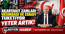 KEMAL TOSUN: “AKARYAKIT ZAMLARI VATANDAŞI VE ESNAFI TÜKETİYOR”
