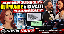 DOKTOR ÖZLEM GÜLTEKİN ÇELİK’İN ÖLÜMÜNDE 5 GÖZALTI