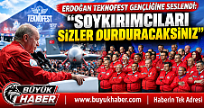ERDOĞAN TEKNOFEST GENÇLİĞİNE SESLENDİ: “SOYKIRIMCILARI SİZLER DURDURACAKSINIZ”