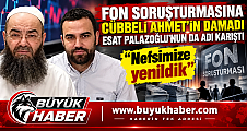 FON SORUŞTURMASINDA YENİ İSİM: CÜBBELİ AHMET'İN DAMADI ESAT PALAZOĞLU!