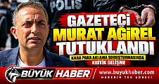 GAZETECİ MURAT AĞIREL TUTUKLANDI
