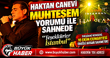 Haktan Canevi’den İstanbul’da Muhteşem Gece: “Teşekkürler İstanbul”