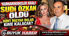 SUDİ ÖZKAN HAYATINI KAYBETTİ