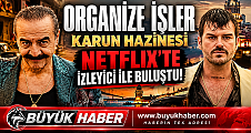 Organize İşler: Karun Hazinesi Netflix’te! Yılmaz Erdoğan Efsane Kadroyla Geri Döndü