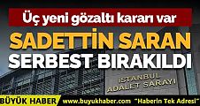 Sadettin Saran serbest bırakıldı