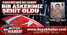 Hakkâri’den acı haber: Piyade Sözleşmeli Er Yusuf Sait Ünlü şehit oldu