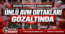 Ünlü AVM Ortakları Gözaltında