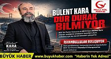 Bülent Kara: “Dur Durak Bilmeden Çalışıyoruz”