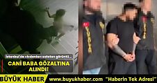 Cani baba gözaltına alındı