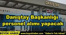 Danıştay Başkanlığı personel alımı yapacak