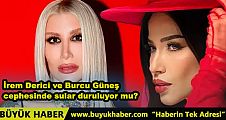 İrem Derici ve Burcu Güneş cephesinde sular duruluyor mu
