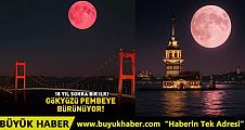  Çilek Dolunayı için nefesler tutuldu