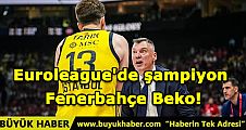 Euroleague'de şampiyon Fenerbahçe Beko!