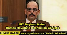 MİT Başkanı Kalın, Hamas Heyetiyle İstanbul’da Görüştü