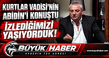 Kurtlar Vadisi’nin “Abidin”inden Çarpıcı Sözler