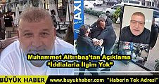 Muhammet Altınbaş’tan Açıklama İddialarla İlgim Yok