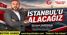Ramazan SARITEMUR İstanbul’u Alacağız