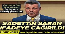 Sadettin Saran İfadeye Çağrıldı