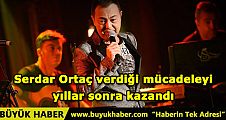 Serdar Ortaç verdiği mücadeleyi yıllar sonra kazandı