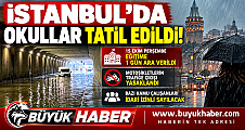 İstanbul'da Okullar Tatil Edildi!