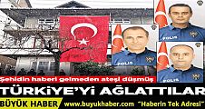 Şehit Polislerin Evlerine Ateş Düştü