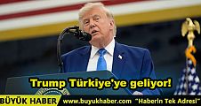 Trump Türkiye'ye geliyor