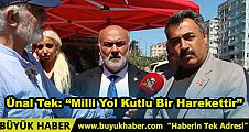 Ünal Tek Milli Yol Kutlu Bir Harekettir