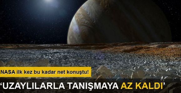 'Uzaylılarla tanışmaya çok az kaldı'