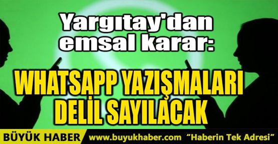 WHATSAPP YAZIŞMALARI DELİL SAYILACAK