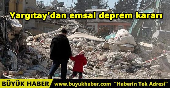 Yargıtay'dan emsal deprem kararı