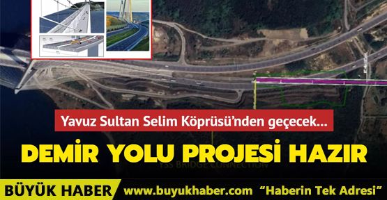 Yavuz Sultan Selim Köprüsü'nden geçecek