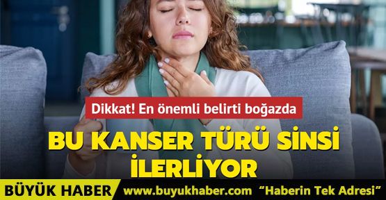 Yemek borusu kanseri sinsi ilerliyor