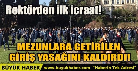 YENİ REKTÖR MEZUNLARA GİRİŞ YASAĞINI KALDIRDI!