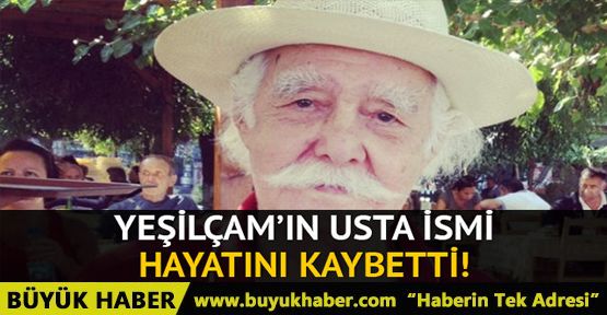 Yeşilçam’ın acı kaybı! Seyfettin Karadayı hayatını kaybetti