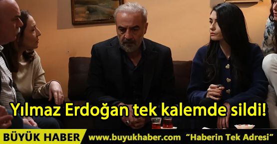 Yılmaz Erdoğan tek kalemde sildi