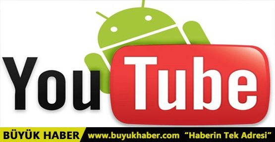 Youtube, Android için değişiyor