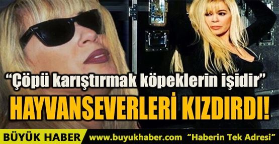 ZERRİN ÖZER HAYVANSEVERLERİ KIZDIRDI!