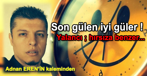 adnan eren - son gülen iyi güler - gazeteci adnan eren - 